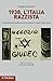 1938, l'Italia razzista: I ...