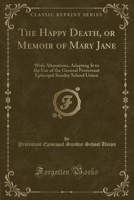 The Happy Death, or Memoir of Mary Jane