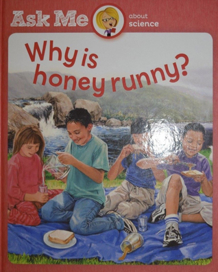 Ask Me About Science (Why is Honey Runny?)