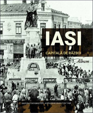 Iași: capitală de război