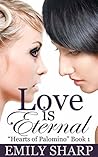 Love Is Eternal by Emily   Sharp