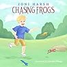 Chasing Frogs: A short story-poem preserving biblical truths for little boys