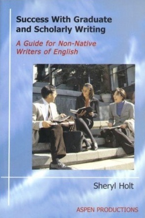 Success with Graduate and Scholarly Writing: A Guide for Non-native Writers of English