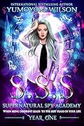 S.S.S: Year One (Supernatural Spy School, #1)
