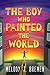 The Boy Who Painted the World