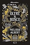Oltre il bosco by Melissa Albert