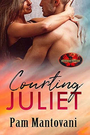 Courting Juliet (Brotherhood Protectors World)