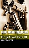 Drug Gang Takedown (Drug Gang, #3)