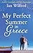 My Perfect Summer in Greece