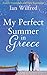 My Perfect Summer in Greece by Ian Wilfred