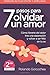 7 Pasos para Olvidar un Amor (Segunda Edicion): Cómo librarte del dolor tras una separación y volver a ser feliz sin tu ex (Spanish Edition)