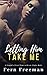 Letting Him Take Me: A Virg...