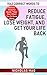 Reduce Fatigue, Lose Weight, and Get Your Life Back by Nicholas Mag