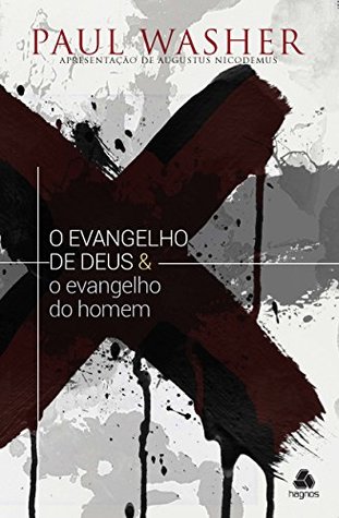 O Evangelho de Deus e o evangelho do homem (Paperback)