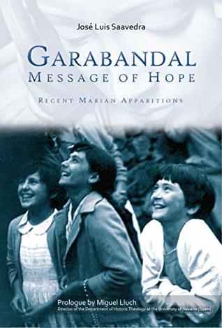 Garabandal Message of Hope: Recent Marian Apparitions (Kindle Edition)