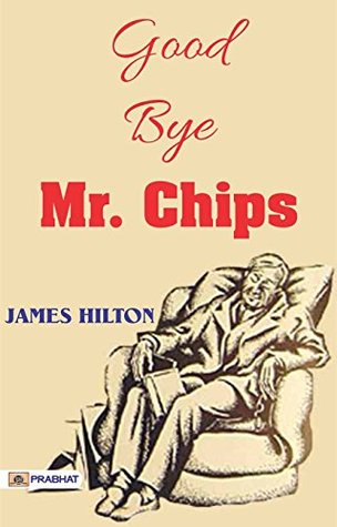 Good-Bye Mr. Chips: James Hilton's Heartwarming Tribute to an Inspirational Teacher