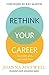 Rethink Your Career: In your 40s, 50s and 60s