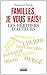 Familles, je vous hais !: L...