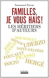 Familles, je vous hais !: Les héritiers d'auteurs