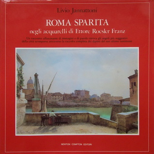 Roma sparita negli acquerelli di Ettore Roesler Franz