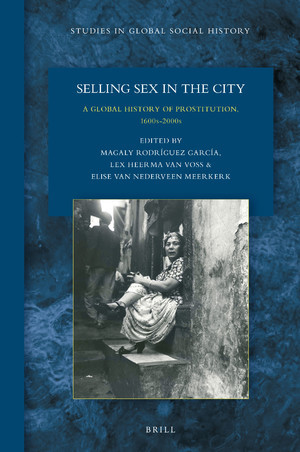 Selling Sex in the City: A Global History of Prostitution, 1600s-2000s (ebook)