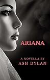 Ariana by Ash Dylan