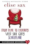 Matchmaker Mysteries 5-7: From Fear to Eternity / West Side Gory / Scareplane