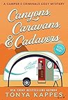 Canyons, Caravans, & Cadavers by Tonya Kappes