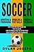 Soccer: A Step-by-Step Guid...