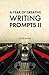 A Year of Creative Writing Prompts II by Love in Ink