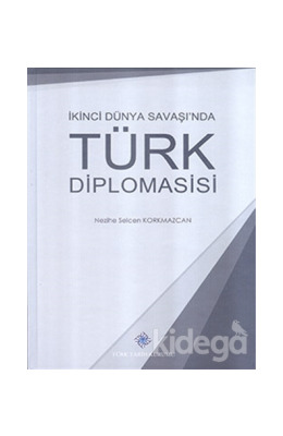 İkinci Dünya Savaşı'nda Türk Diplomasisi (Hardcover)
