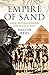 Empire of Sand: How Britain...