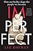 Imperfect: How Our Bodies S...