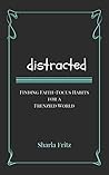 Book cover for Distracted: Finding Faith-Focus Habits for a Frenzied World