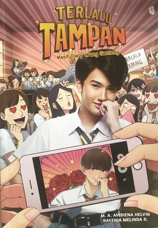 Terlalu Tampan: Masih Diary Orang Ganteng (Terlalu Tampan #2)