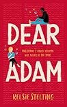Dear Adam by Kelsie Stelting