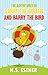 The Adventures of Garry the Giraffe and Barry the Bird by N.S. Ether