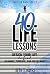 40 Life Lessons: Design Your Life To Find Meaning, Purpose, And Fulfillment (Life Hack Series)