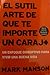 El Sutil Arte de Que Te Importe un Carajo: Un Enfoque Disruptivo para Vivir una Buena Vida