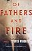Of Fathers and Fire by Steven Wingate