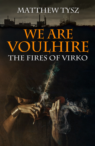 We are Voulhire: The Fires of Virko (We are Voulhire #2)