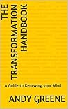 The Transformation Handbook: A Guide to Renewing your Mind
