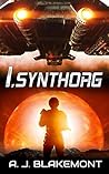 I, Synthorg: Synthorg Marines book 1