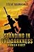 Standing in the Darkness by Steve Barnhardt Standing in the Darkness by Steve Barnhardt