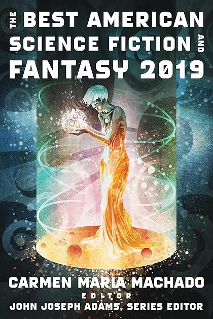The Best American Science Fiction and Fantasy 2019
