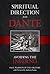 Spiritual Direction from Dante: Avoiding the Inferno (Volume 1)