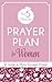 The 5 Minute Prayer Plan for Women: A Guide to More Focused Prayer