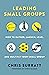 Leading Small Groups: How t...