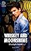 Whiskey and Moonshine