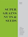 Super Grains, Nut...